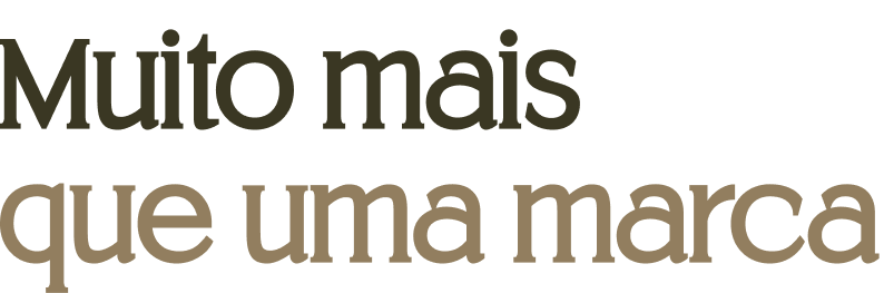 Muito mais que uma marca